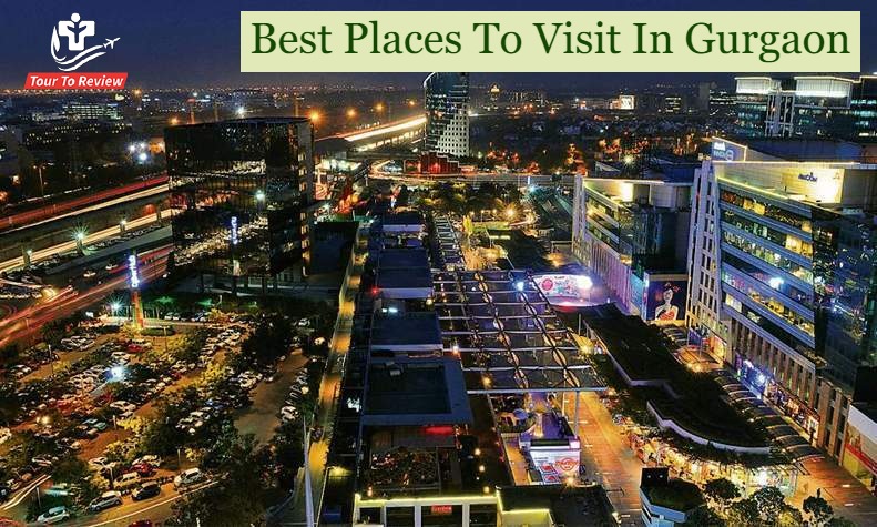 Best Places To Visit In Gurgaon For An Exciting Weekend