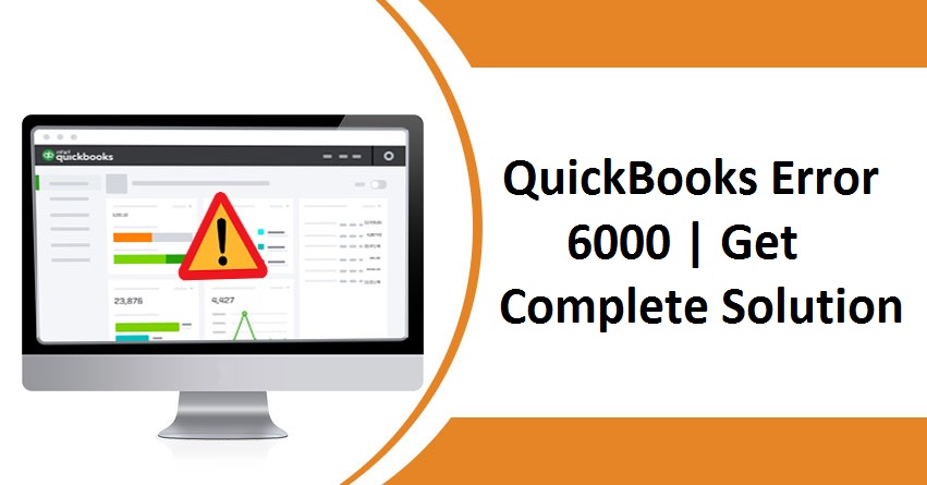 QuickBooks Error 6000 | Get Complete Solution 6000 Series Errors