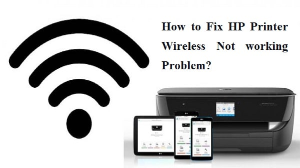 How to Fix HP Printer Wireless Not working Problem?