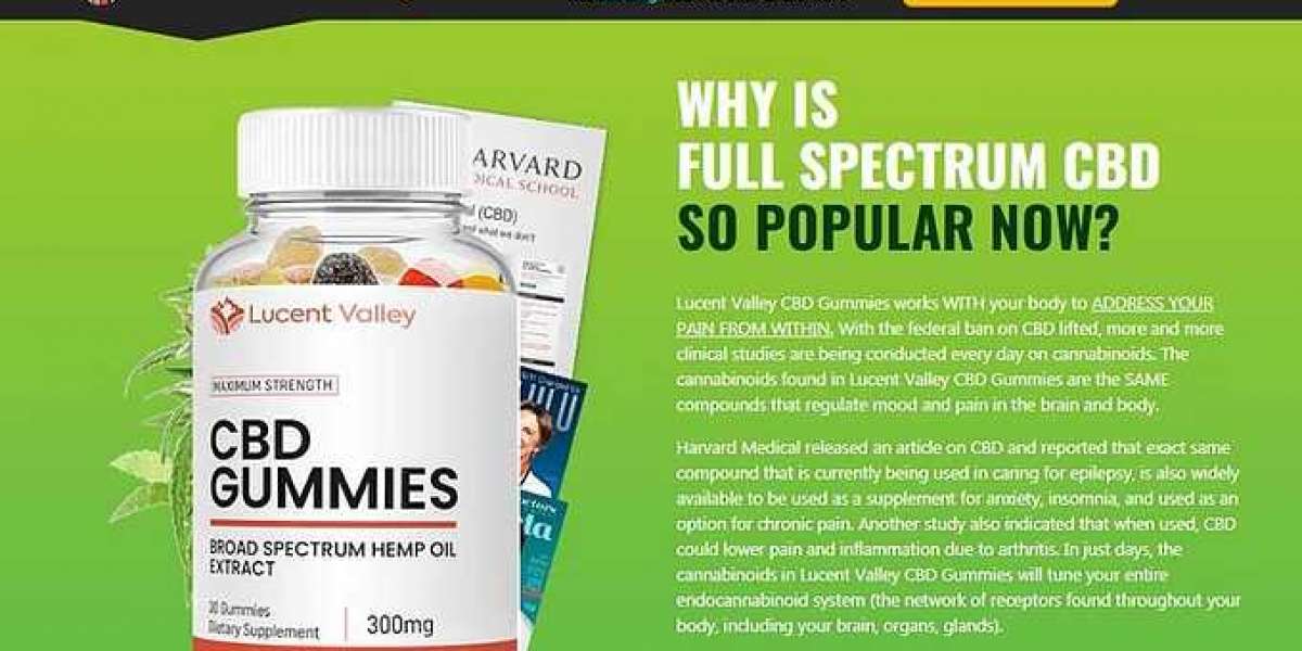 What Are The Lucent Valley CBD Gummies – Is It Product Actually Worthy & Exist?