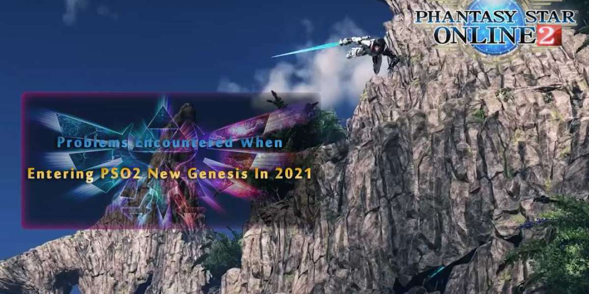 Problems Encountered When Entering PSO2 New Genesis In 2021