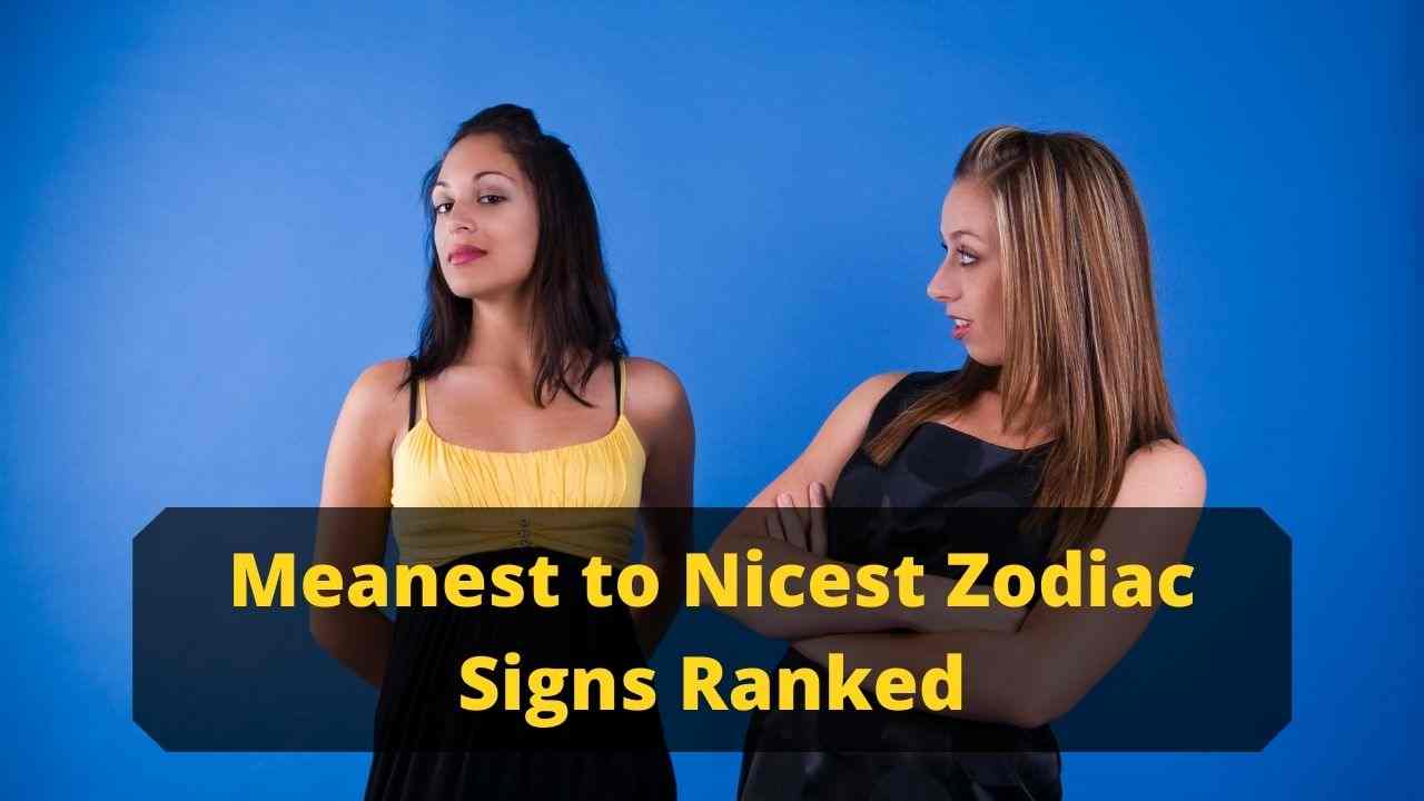 Meanest to Nicest Zodiac Sign Ranked in order- Find Out the nicest zodiac sign - eAstroHelp