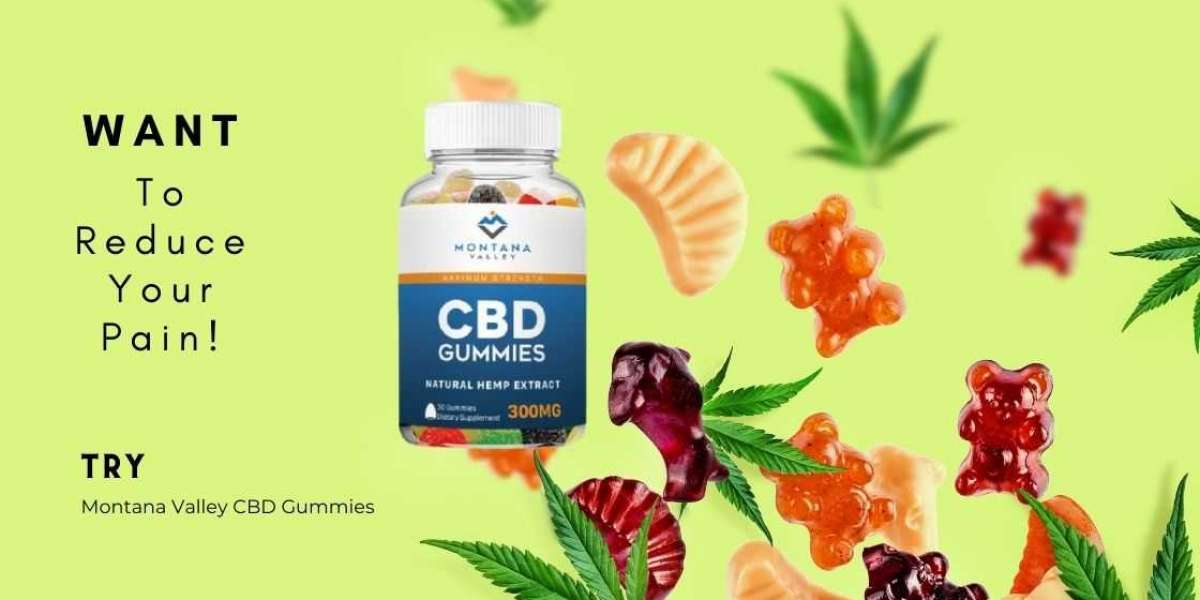 MONTANA  VALLEY CBD Gummies Reviews:- (2022  Updated) Does It Really Work? IS IT SCAM OR  LEGIT?