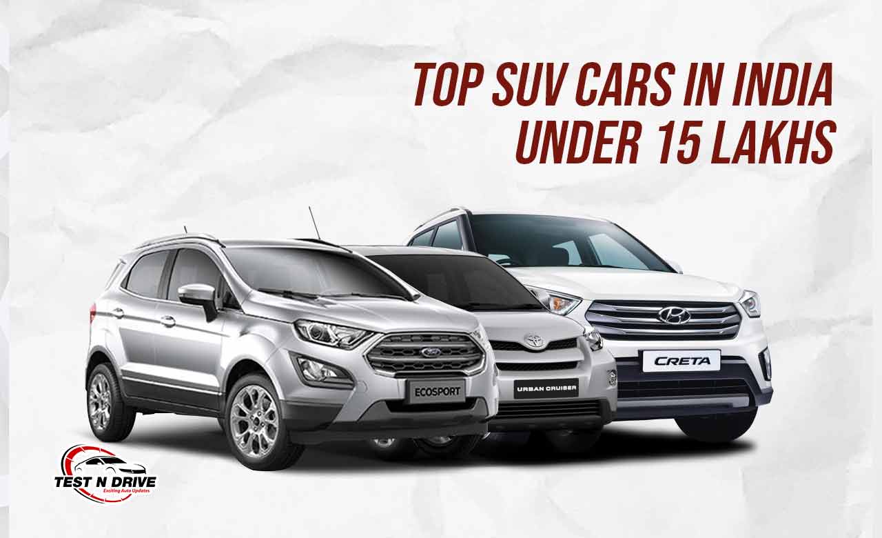 9 Best SUV Cars Under 15 Lakhs in India 2022 - Price, Specs & Mileage