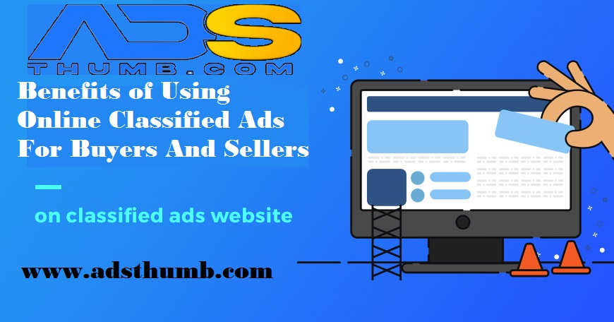 Benefits of Using Online Classified Ads For Buyers And Sellers￼￼￼ – AdsThumb – Post Free Classifieds