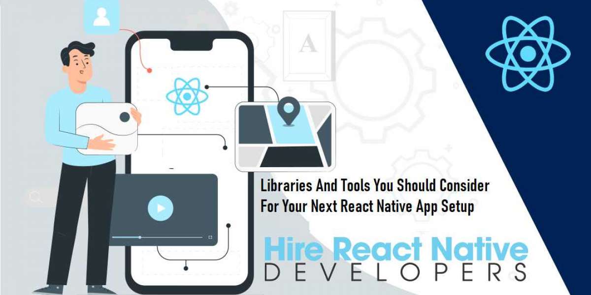 Libraries And Tools You Should Consider For Your Next React Native App Setup