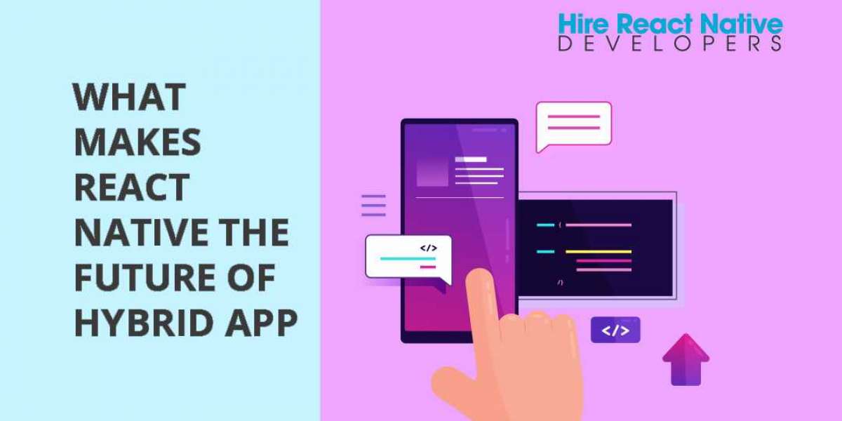 What Makes React Native the Future of Hybrid App Development?