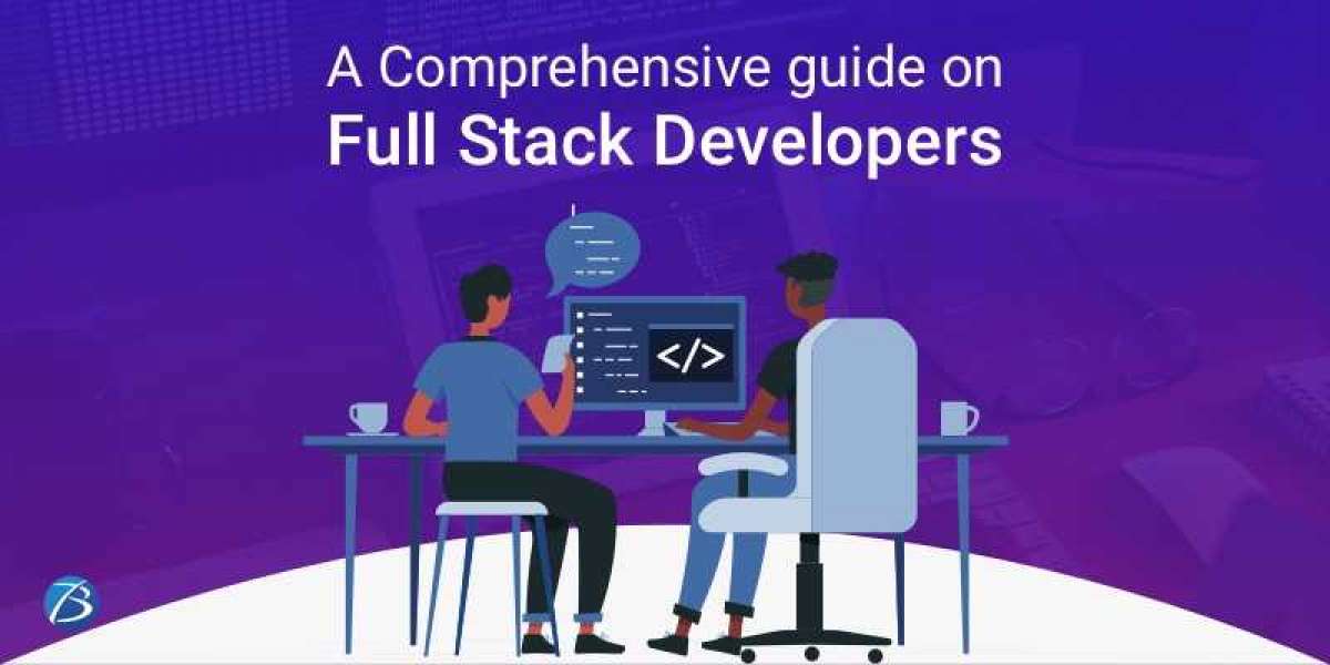 A GUIDE TO KNOW ALL ABOUT FULL STACK DEVELOPERS