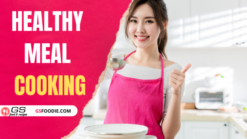 Healthy Meal Cooking Tips | Food & Recipes Ideas