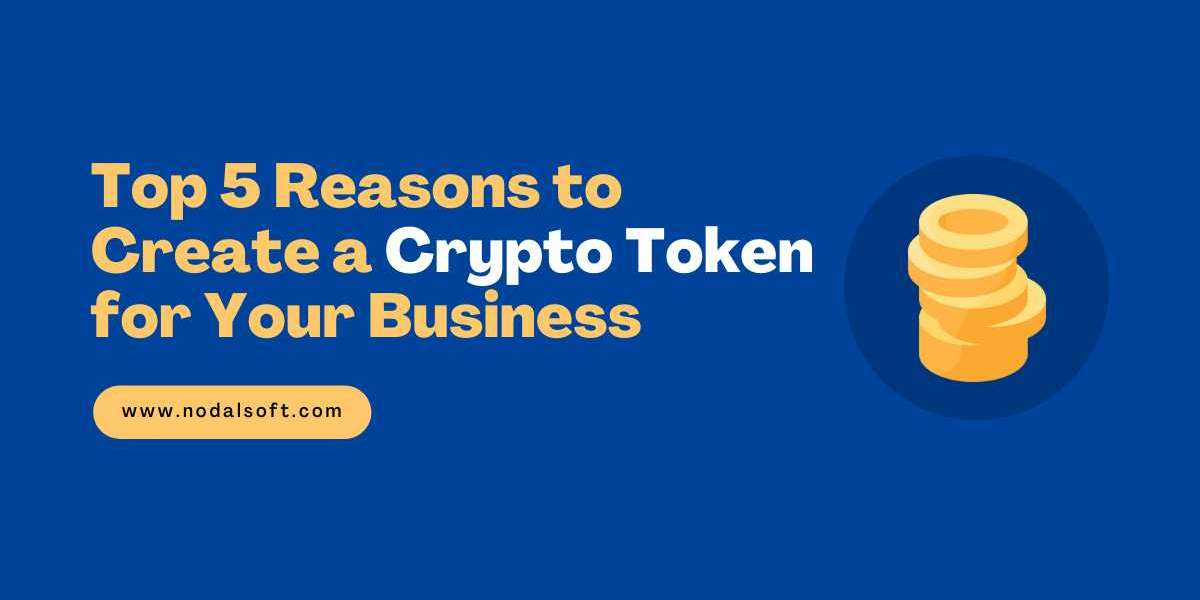  Top 5 Reasons to Create a Crypto Token for Your Business