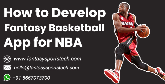 How to Develop Fantasy Basketball App For NBA | Ultimate Guide