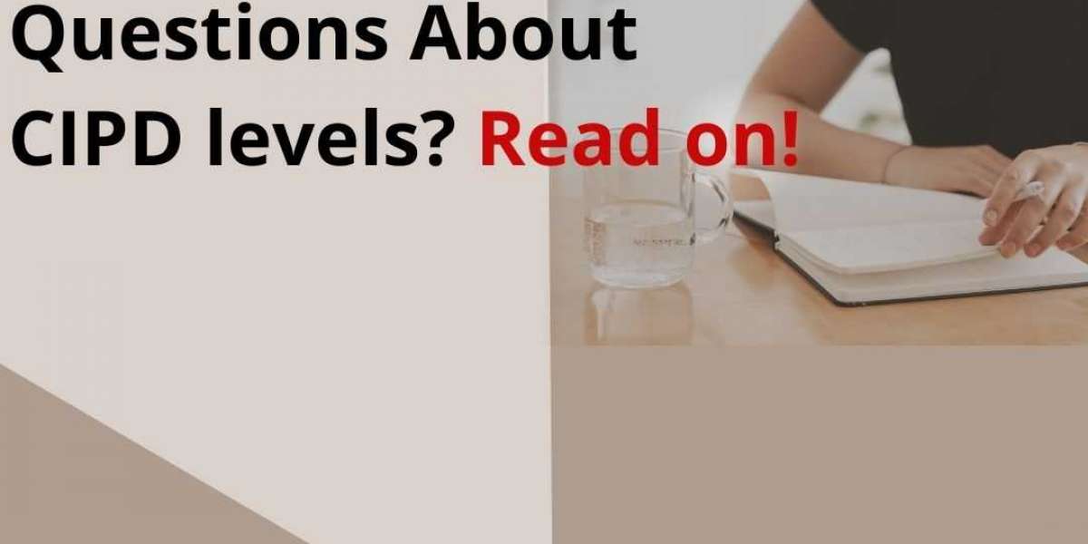 Do you have questions about CIPD levels? Read on!