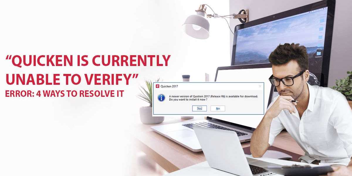 Quicken Is Currently Unable To Verify” Error: 4 Ways To Resolve It