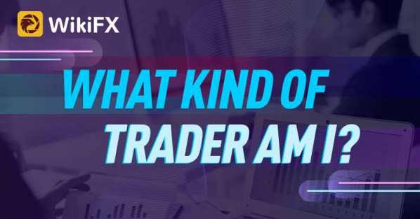 What kind of trader am I? - Wikifx