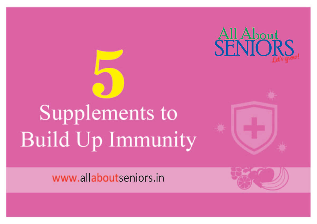 5 Supplements to Build Up Immunity - Seniors Lifestyle Magazine/News Platform