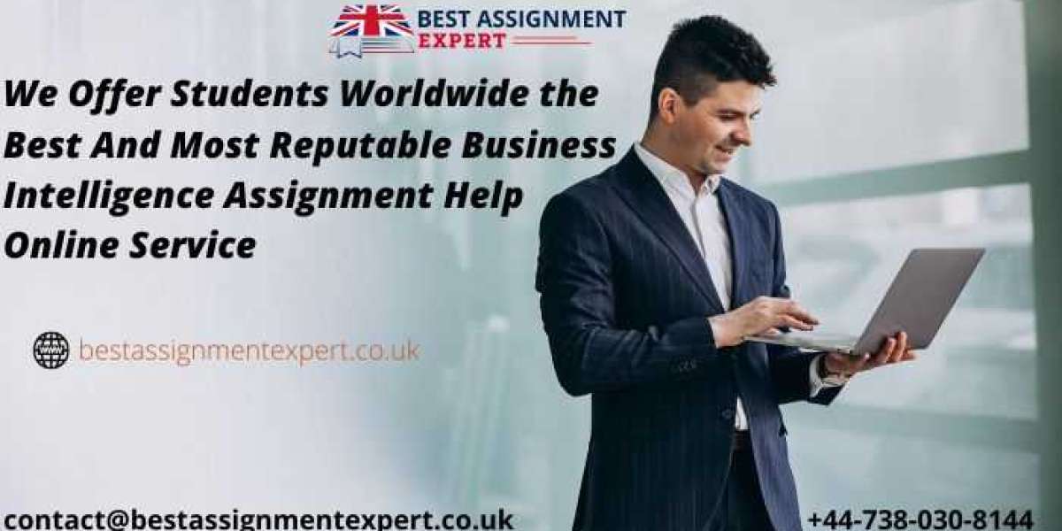 We Offer Students Worldwide the Best And Most Reputable Business Intelligence Assignment Help Online Service