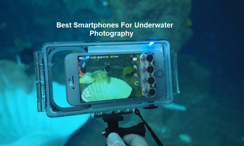 Best Smartphones for Underwater Photography