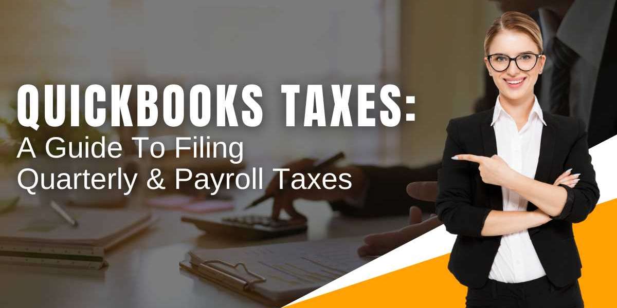 Quickbooks Taxes: A Guide To Filing Quarterly & Payroll Taxes