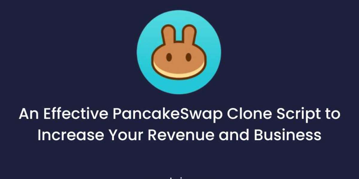 An Effective PancakeSwap Clone Script to Increase Your Revenue and Business