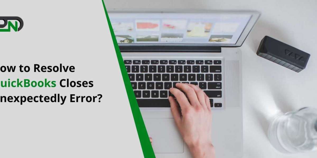 How to Resolve QuickBooks Closes Unexpectedly Error?