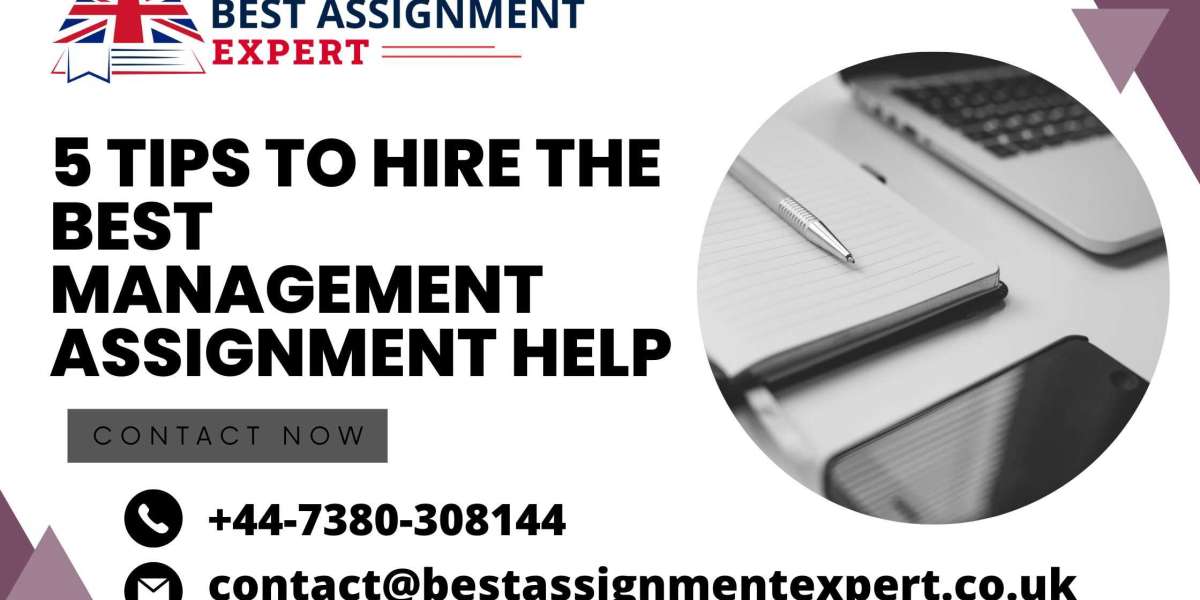 5 Tips To Hire The Best Management Assignment Help