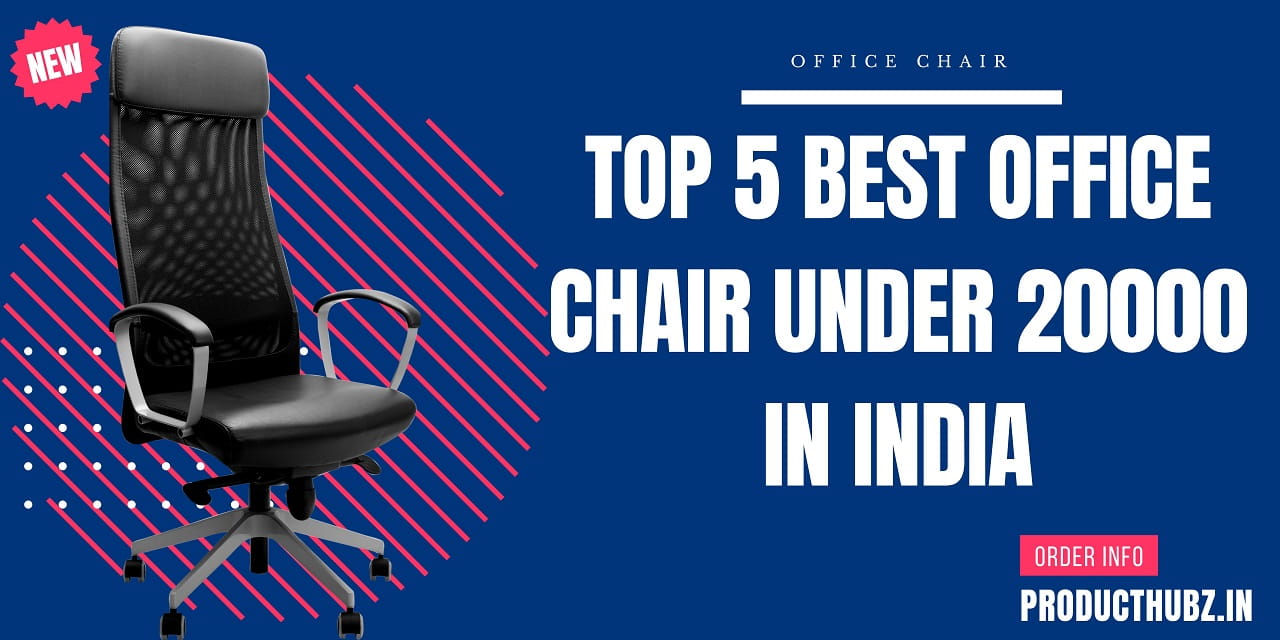 Top 5 Best office chair under 20000 in India 2022