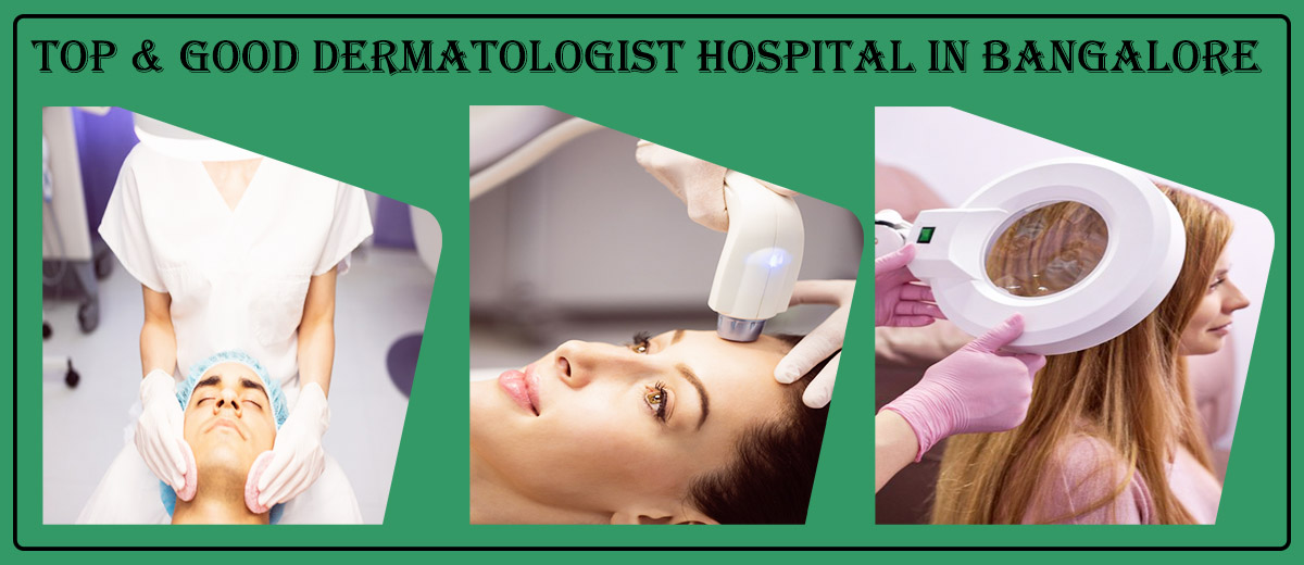 Best Dermatologist Hospital in Bangalore | Famous