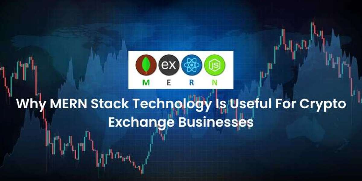 Why MERN Stack Technology Is Useful For Crypto Exchange Businesses