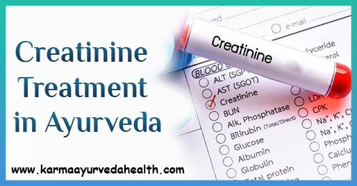 Ayurvedic Serum Creatinine Level Treatment | Reduce Creatinine with Ayurveda Medicine