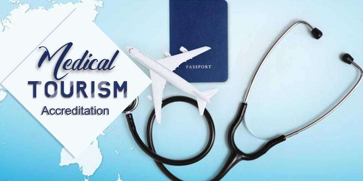 Medical Tourism Accreditation - Medical Tourism Business
