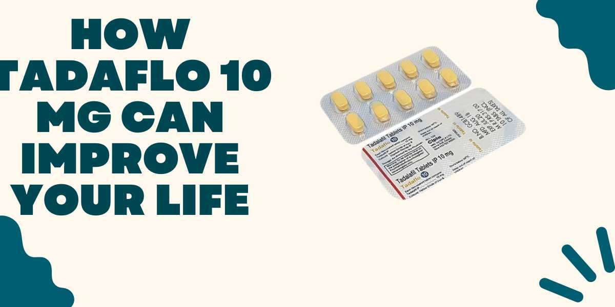 How Tadaflo 10 Mg can improve your life