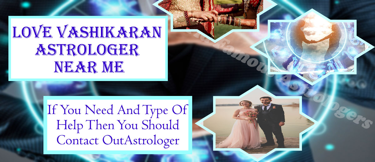 Vashikaran Astrologer Near Me | Best Vashikaran Astrologer