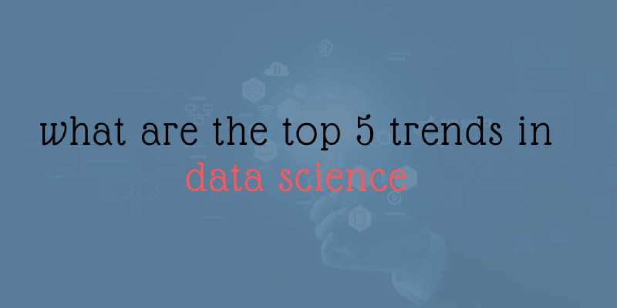 What Are The Top 5 Trends In Data Science?