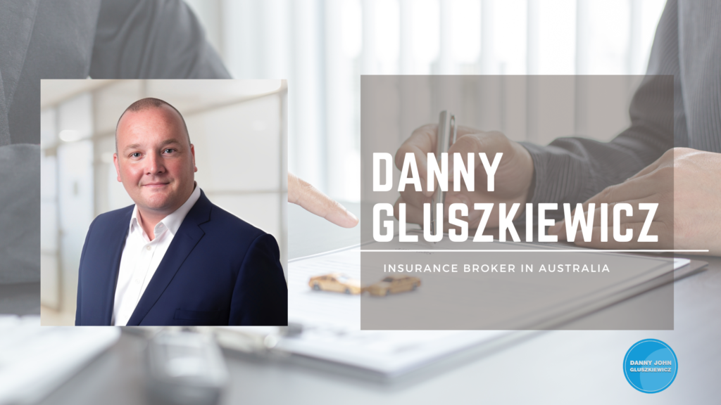 Danny Gluszkiewicz - Meet The Expert Insurance Broker In Australia