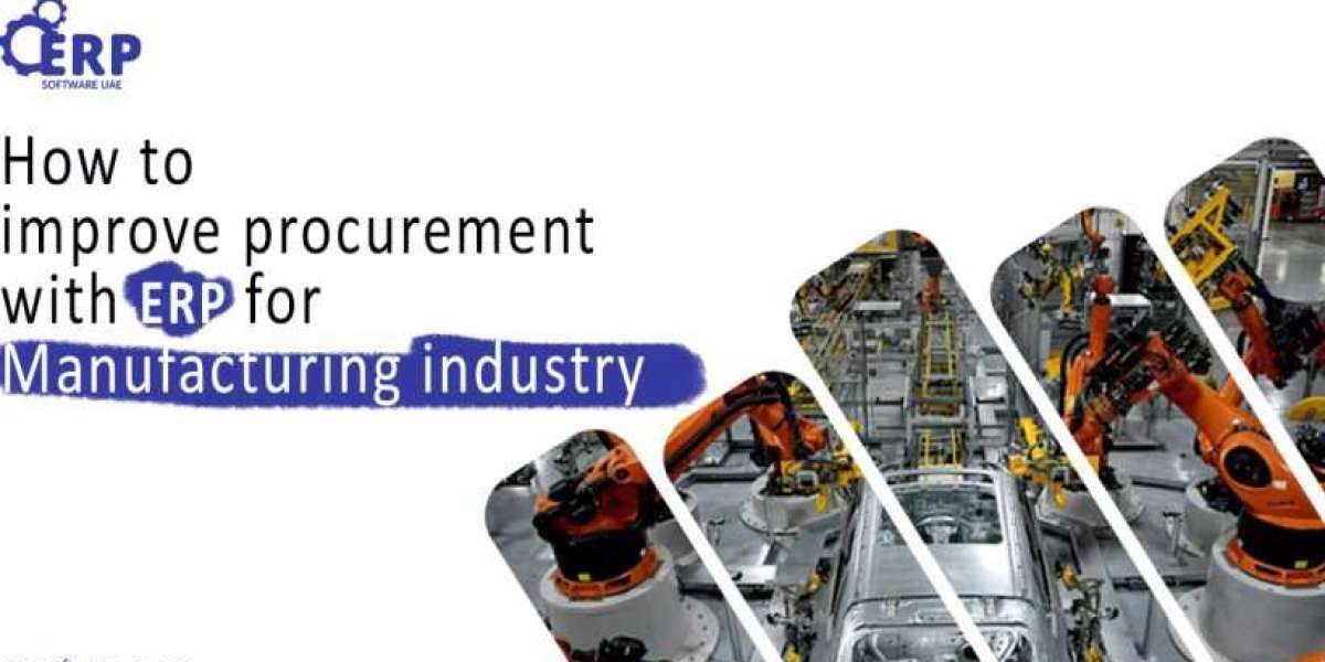 How to improve procurement with ERP for Manufacturing industry?