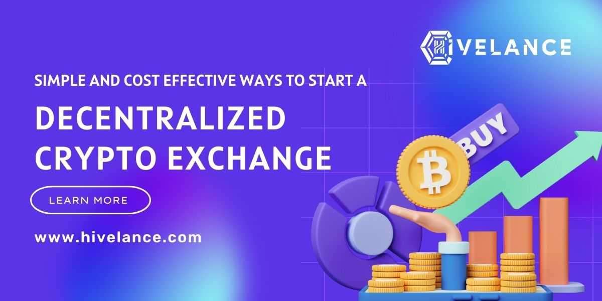 Simple and Cost Effective Ways to Start a Decentralized Exchange