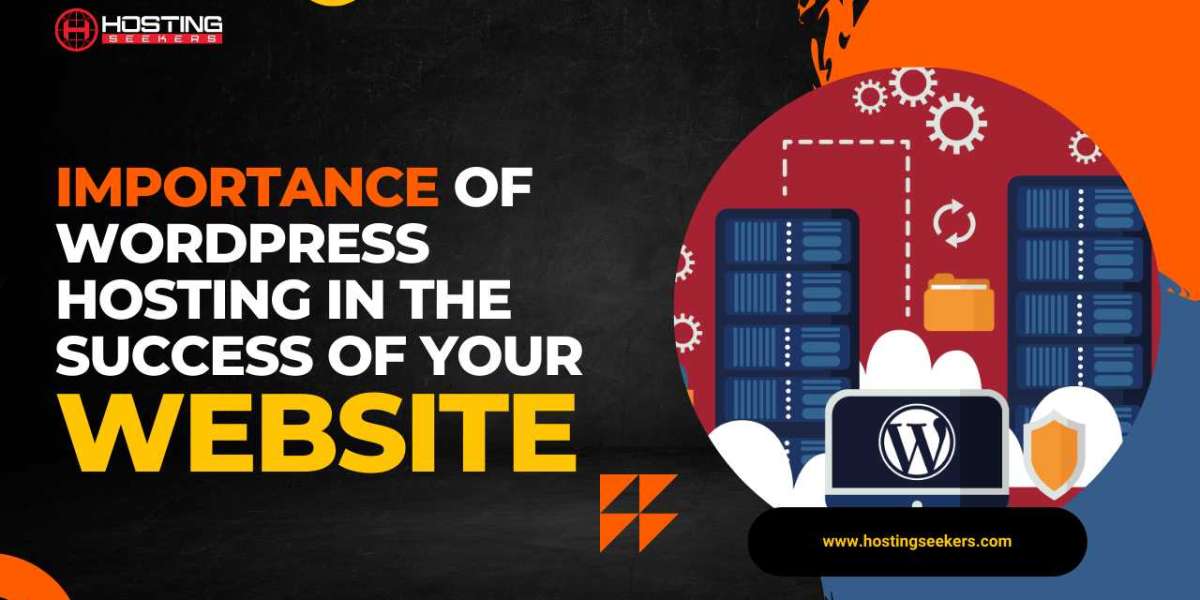 Importance of WordPress Hosting in the Success of Your Business