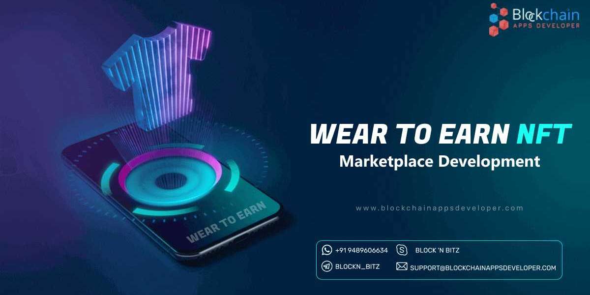 Launch Your Own Wear-To-Earn NFT Marketplace Platform Development