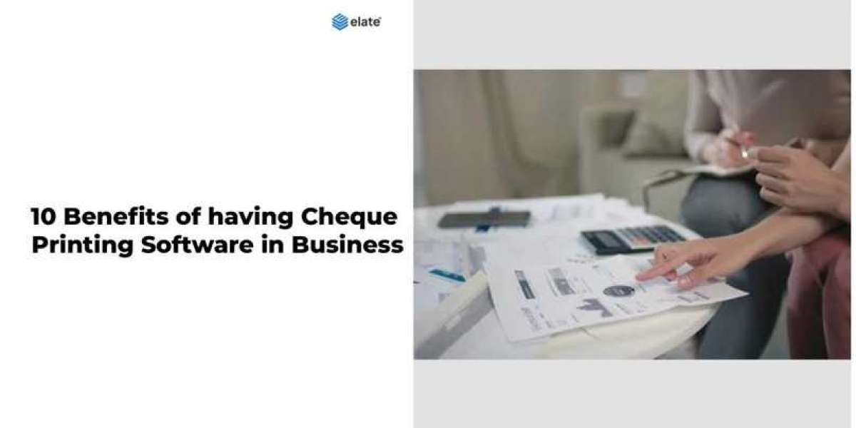 10 Benefits of having Cheque Printing Software in Business