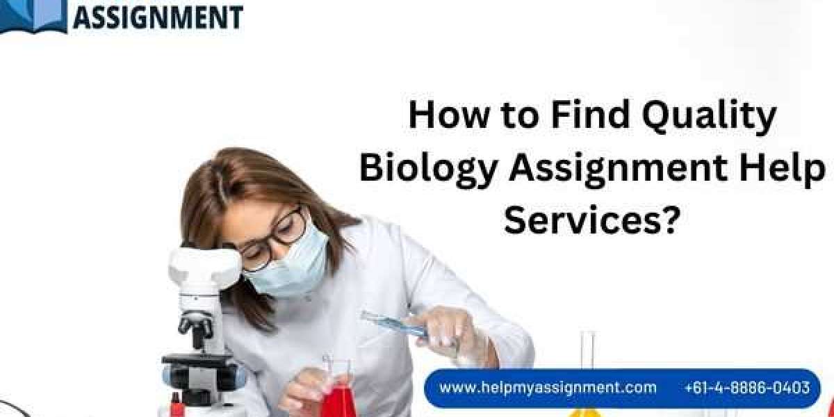 How to Find Quality Biology Assignment Help Services?