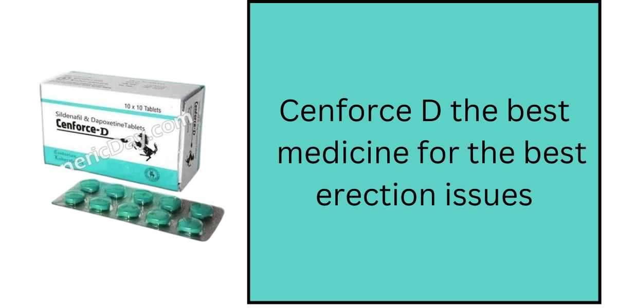 Cenforce D the best medicine for the best erection issues