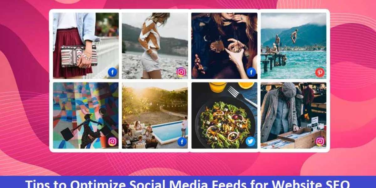 Tips to Optimize Social Media Feeds for Website SEO