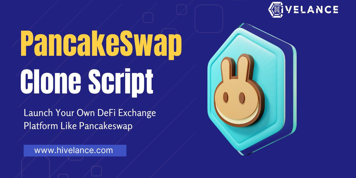 Launch Your Own DeFi Exchange Platform Like PancakeSwap