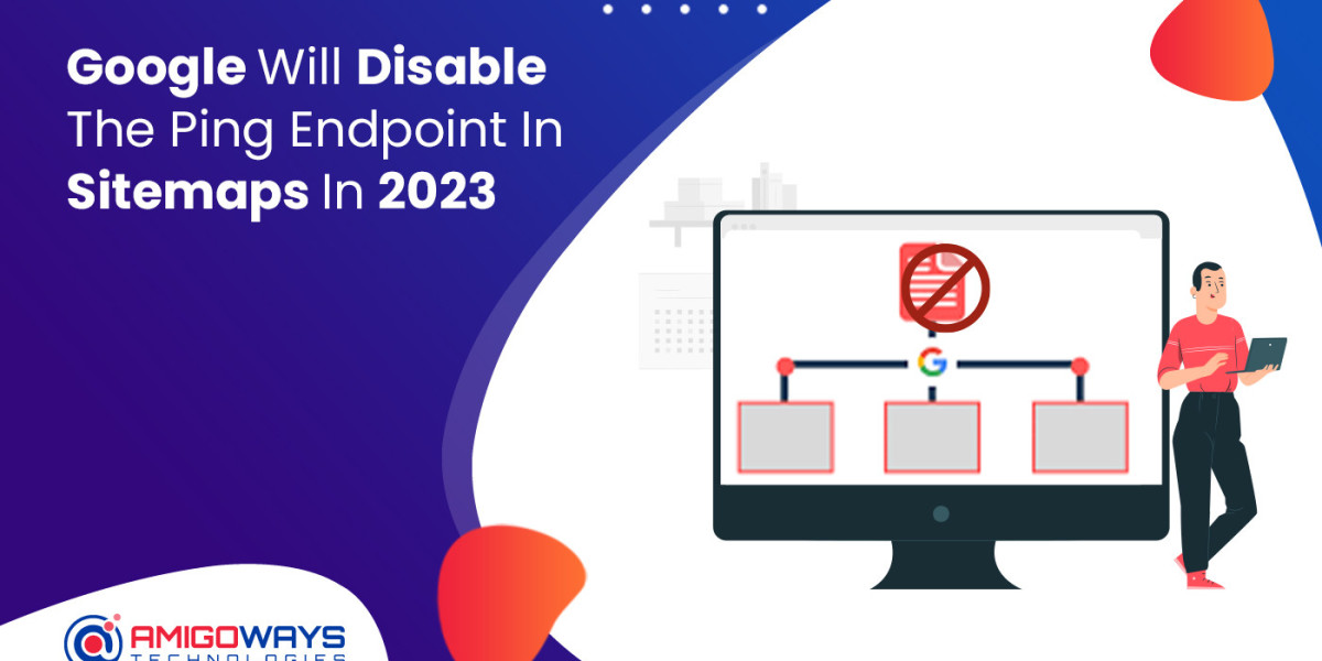 Google Will Disable The Ping Endpoint In Sitemaps In 2023 - Amigoways