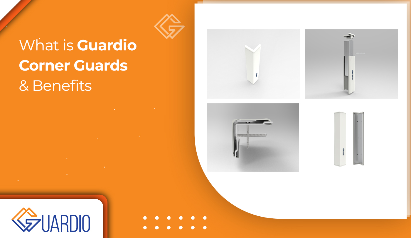 What is Guardio Corner Guards & Benefits - Guardio