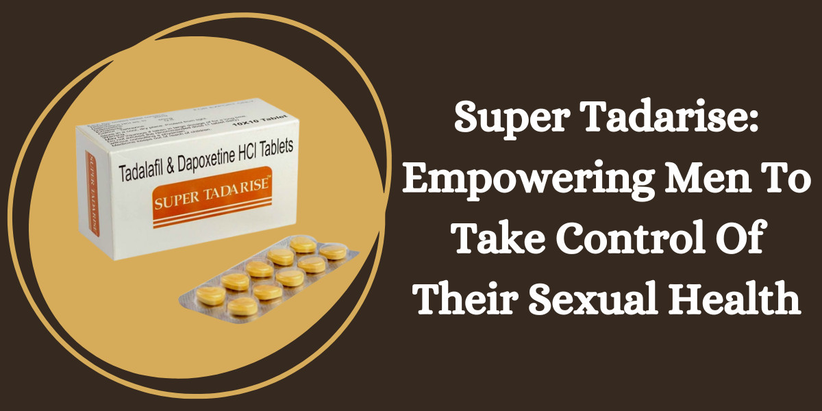 Super Tadarise: Empowering Men To Take Control Of Their Sexual Health
