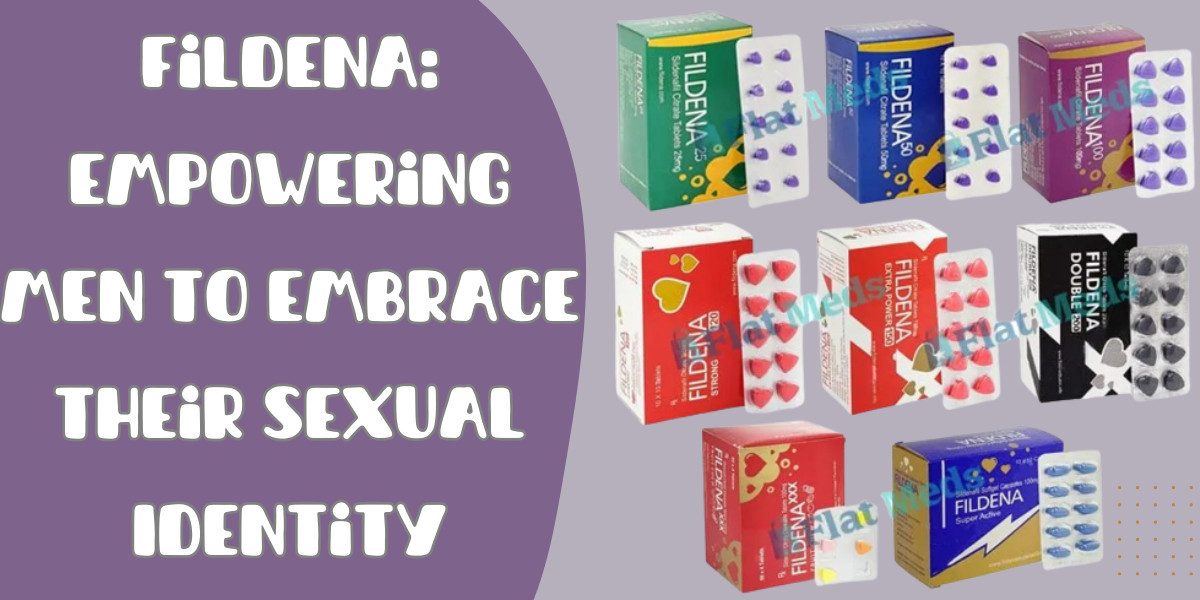 Fildena: Empowering Men to Embrace Their Sexual Identity