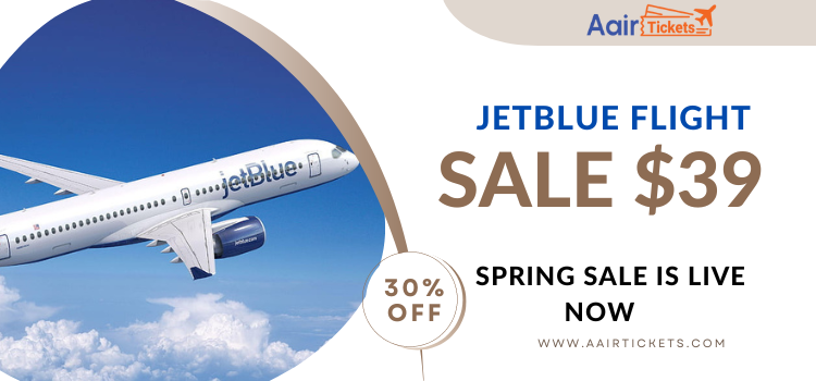 JetBlue $39 flights Sale : Spring Flight Sale is Live