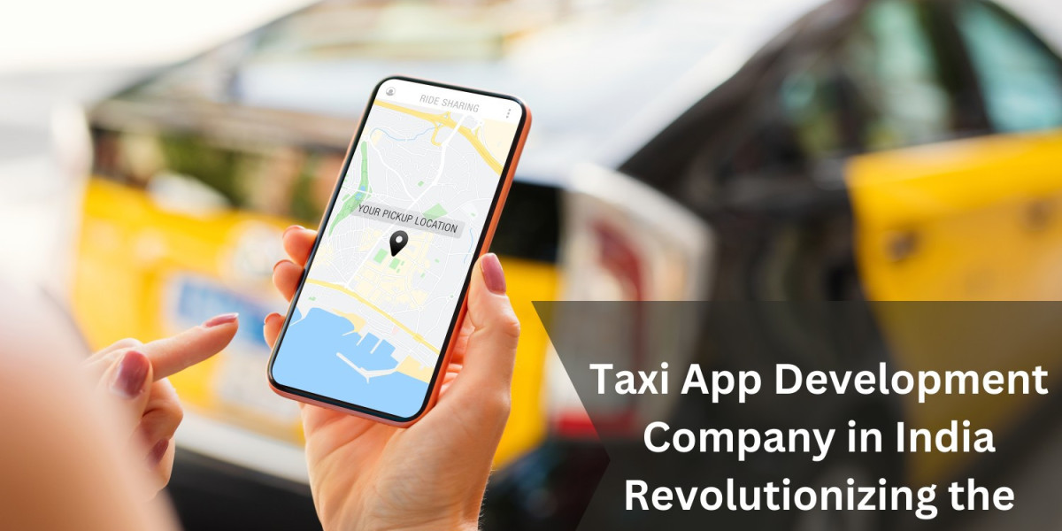 TAXI APP DEVELOPMENT COMPANY IN INDIA: REVOLUTIONIZING THE COMMUTING EXPERIENCE