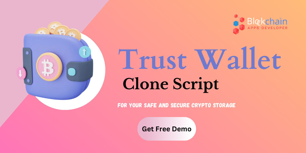Trust Wallet Clone Script - Building Trust in Cryptocurrency Transactions Securely With Our Trust Wallet Clone App Devel